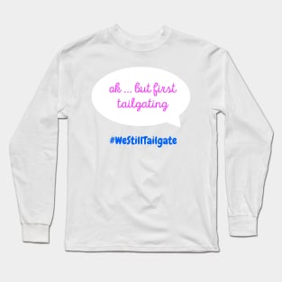 WeStillTailgate Long Sleeve T-Shirt